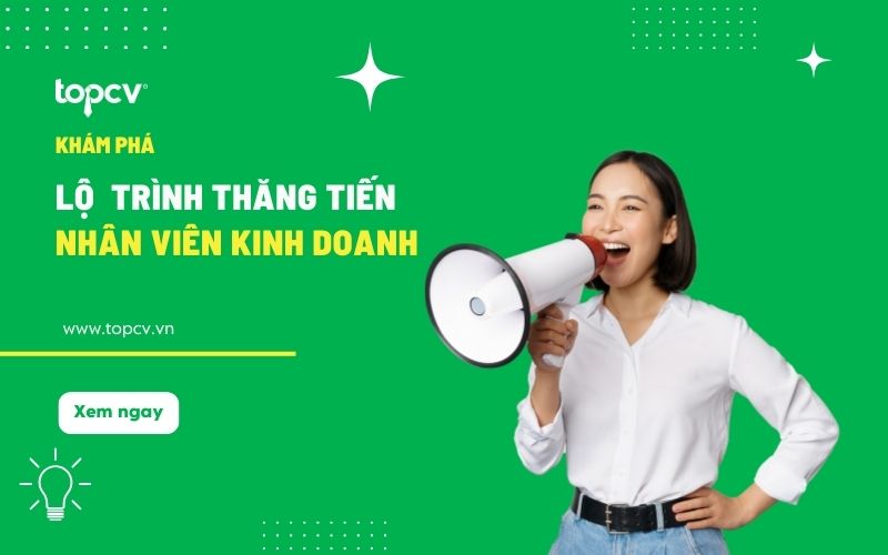 Bật mí lộ trình thăng tiến của Nhân viên kinh doanh